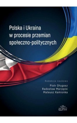 Polska i Ukraina w procesie przemian społeczno-politycznych - Ebook - 978-83-8017-401-6