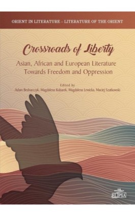 Crossroads of Liberty. Asian, African and European Literature Towards Freedom and Oppression - Ebook - 9788380173910