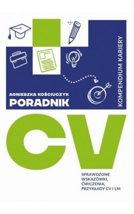 Poradnik CV Kompendium kariery - Agnieszka Grajczak - Ebook - 978-83-962906-1-8