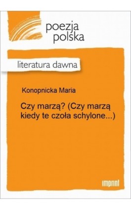 Czy marzą? - Maria Konopnicka - Ebook - 978-83-270-2372-8