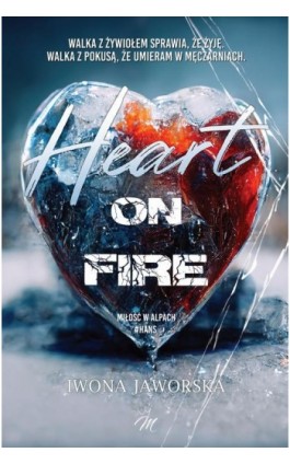Heart on fire. - Iwona Jaworska - Ebook - 978-83-681-4701-8