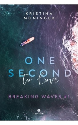 One Second to Love. Breaking Waves #1 - Kristina Moninger - Ebook - 978-83-8231-659-9