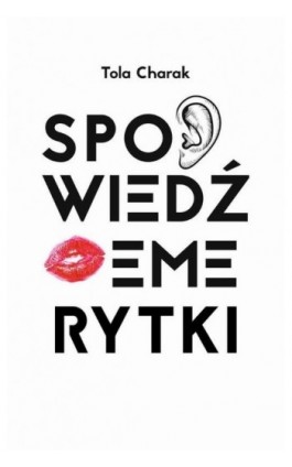 Spowiedź emerytki - Tola Charak - Ebook - 978-83-65554-77-2