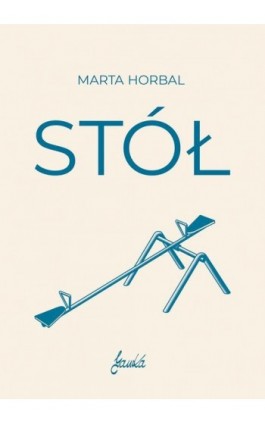Stół - Marta Horbal - Ebook - 978-83-62247-81-3