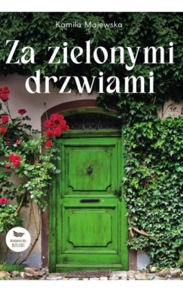 Za zielonymi drzwiami - Kamila Majewska - Ebook - 978-83-65381-08-8