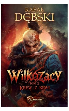 Wilkozacy. Tom 2. Krew z krwi - Rafał Dębski - Ebook - 978-83-68102-37-6