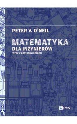 Matematyka dla inżynierów - Peter V. O-Neil - Ebook - 978-83-01-23955-8