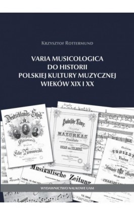 Varia Musicologica do historii polskiej kultury muzycznej - Krzysztof Rottermund - Ebook - 978-83-232-4412-7