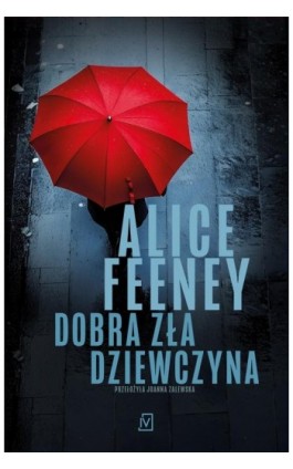 Dobra zła dziewczyna - Alice Feeney - Ebook - 9788368370546
