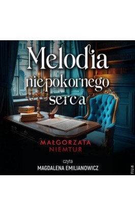 Melodia niepokornego serca - Małgorzata Niemtur - Audiobook - 978-83-8402-303-7