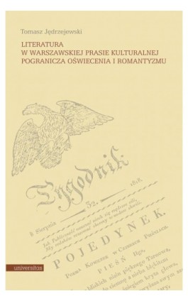 Literatura w warszawskiej prasie kulturalnej pogranicza oświecenia i romantyzmu - Tomasz Jędrzejewski - Ebook - 978-83-242-2177-6