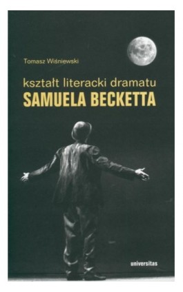 Kształt literacki dramatu Samuela Becketta - Tomasz Wiśniewski - Ebook - 978-83-242-1835-6