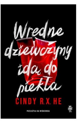 Wredne dziewczyny idą do piekła - Cindy R.X. He - Ebook - 9788368370102