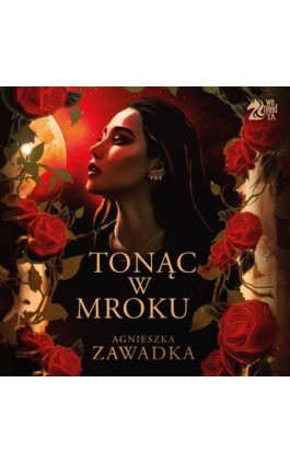 Tonąc w mroku - Agnieszka Zawadka - Audiobook - 9788368263237