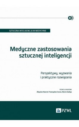 Medyczne zastosowania sztucznej inteligencji - Ebook - 978-83-01-24164-3