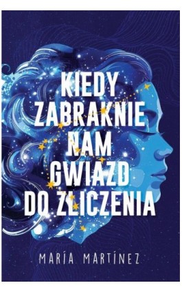 Kiedy zabraknie nam gwiazd do zliczenia - Maria Martinez - Ebook - 978-83-287-3423-4