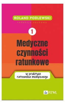 Medyczne czynności ratunkowe w praktyce ratownika medycznego Tom 1 - Ebook - 978-83-01-24213-8