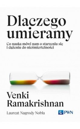 Dlaczego umieramy - Venki Ramakrishnan - Ebook - 978-83-01-24153-7