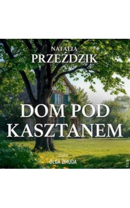Dom Pod Kasztanem - Natalia Przeździk - Audiobook - 978-83-8402-321-1