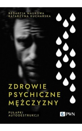 Zdrowie psychiczne mężczyzny - Ebook - 978-83-01-24217-6
