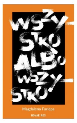Wszystko albo wszystko - Magdalena Furlepa - Ebook - 978-83-8373-748-5