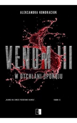 Venom III. W otchłani spokoju - Aleksandra Kondraciuk - Ebook - 978-83-8418-083-9