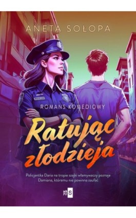 Ratując złodzieja - Aneta Sołopa - Ebook - 978-83-8290-740-7