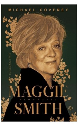 Maggie Smith. Biografia - Michael Coveney - Ebook - 9788368370492