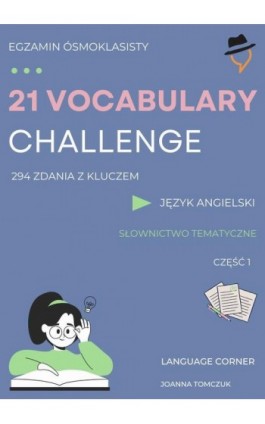 21 VOCABULARY CHALLENGE: Egzamin ósmoklasisty - Joanna Tomczuk - Ebook - 978-83-67377-80-5