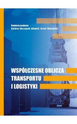 WSPÓŁCZESNE OBLICZA TRANSPORTU I LOGISTYKI - Ebook - 978-83-67550-15-4