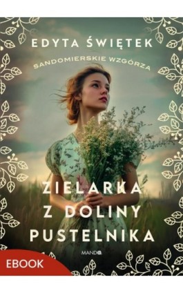 Zielarka z Doliny Pustelnika - Edyta Świętek - Ebook - 978-83-277-3721-2