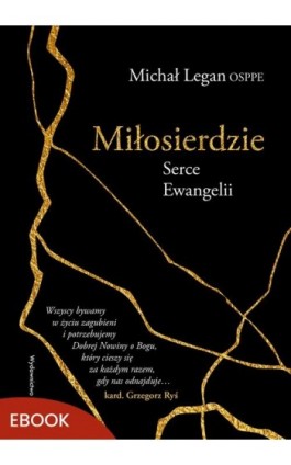 Miłosierdzie Serce Ewangelii - Michał Legan - Ebook - 978-83-277-4303-9