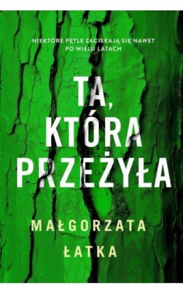 Ta, która przeżyła - Małgorzata Łatka - Ebook - 978-83-291-0007-6
