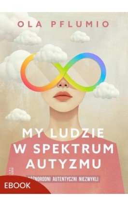 My ludzie w spektrum autyzmu - Aleksandra Pflumio - Ebook - 978-83-277-4502-6
