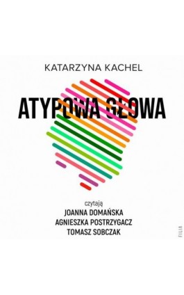 Atypowa głowa. Moje życie w spektrum - Katarzyna Kachel - Audiobook - 978-83-8402-311-2