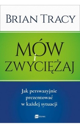 Mów i zwyciężaj - Brian Tracy - Ebook - 978-83-8087-838-9