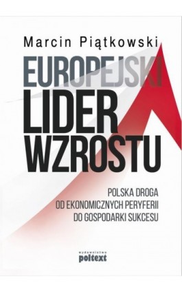 Europejski lider wzrostu - Marcin Piątkowski - Ebook - 978-83-8175-101-8