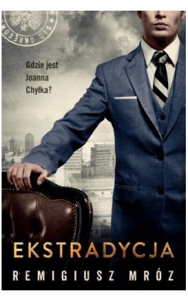Ekstradycja. Joanna Chyłka. Tom 11 - Remigiusz Mróz - Ebook - 9788366517578