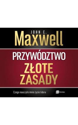 Przywództwo. Złote zasady - John C. Maxwell - Audiobook - 978-83-8087-942-3