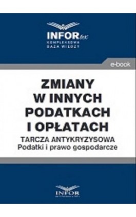 Zmiany w innych podatkach i opłatach .Tarcza antykryzysowa.Podatki i prawo gospodarcze - Praca zbiorowa - Ebook - 978-83-8137-767-6
