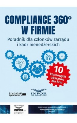 Compliance 360° w firmie.Poradnik dla członków zarządu i kadr menedżerskich - Kancelaria Kochański I Partnerzy - Ebook - 978-83-8137-747-8