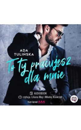 To ty pracujesz dla mnie