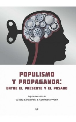 Populismo y propaganda: entre el presente y el pasado - Ebook - 978-83-8142-734-0