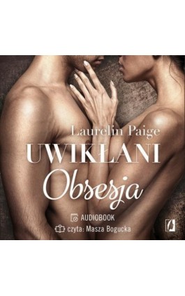 Obsesja. Uwikłani. Tom 2 - Laurelin Paige - Audiobook - 978-83-66654-62-4