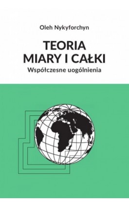 Teoria miary i całki. Współczesne uogólnienia - Oleh Nykyforchyn - Ebook - 978-83-8018-714-6