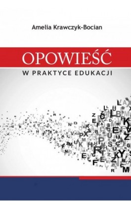 Opowieść w praktyce edukacji - Amelia Krawczyk-Bocian - Ebook - 978-83-8018-702-3