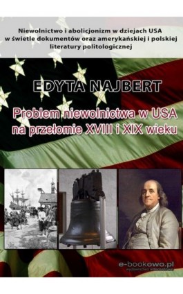 Problem niewolnictwa w USA na przełomie XVIII i XIX wieku - Edyta Najbert - Ebook - 978-83-7859-722-3