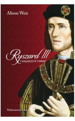 Ryszard III i książęta w Tower - Alison Weir - Ebook - 978-83-89981-54-7