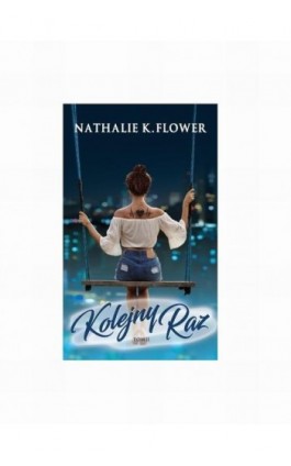 Kolejny Raz - Nathalie K. Flower - Ebook - 978-83-964744-5-2