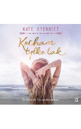 Kocham tylko tak - Kate Sterritt - Audiobook - 978-83-8371-841-5